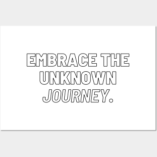 "Embrace the unknown journey." Text Posters and Art